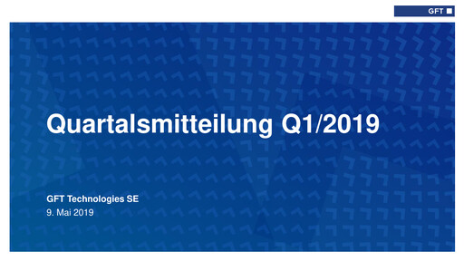 Miniature GFT Technologies Rapport trimestriel 2019-q1
