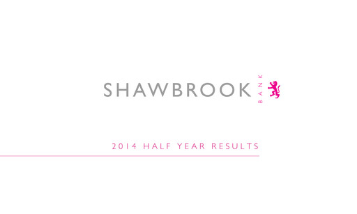 Miniature Shawbrook Group PLC Rapport semestriel 2014-h1
