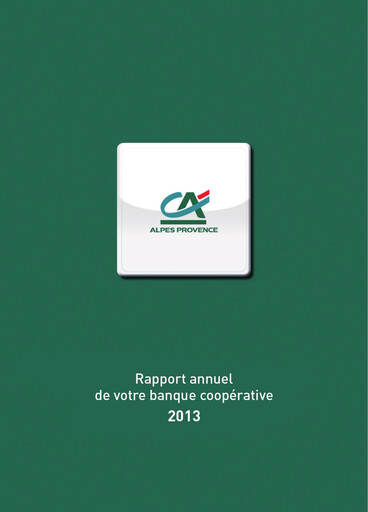 Vorschaubild Caisse Régionale de Crédit Agricole Mutuel Alpes Provence Jahresbericht 2013
