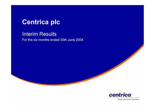 Thumbnail Centrica Half-year Report 2004-h1