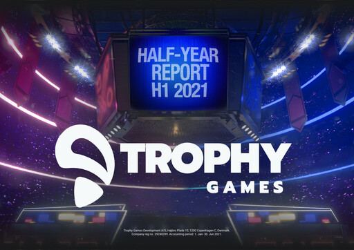 Thumbnail Trophy Games Half-year Report 2021-h1